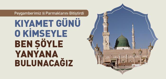 “Her Kim İki Kız Çocuğunu Yetişkinlik Çağına Gelinceye Kadar Büyütüp Terbiye Ederse..." Hadisi