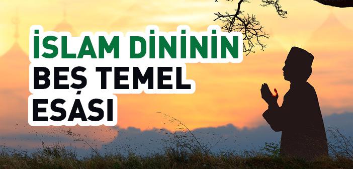 İslam 5 Esas Üzerine Kurulmuştur