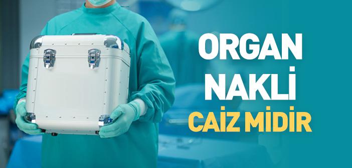 Organ Nakli Caiz midir?