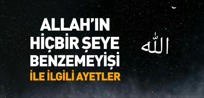 Allah’ın Hiçbir Şeye Benzemeyişi ile İlgili Ayetler