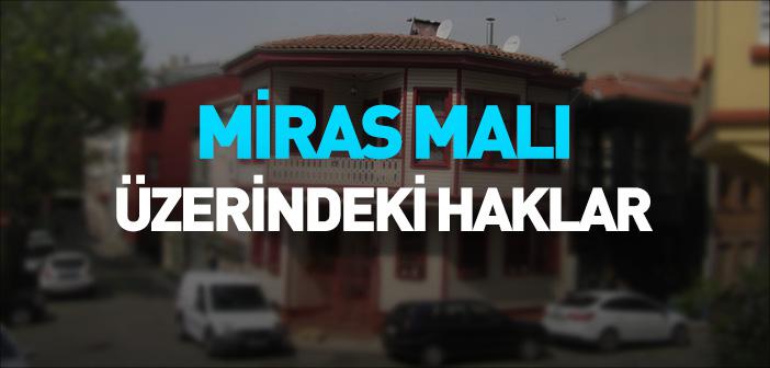 Miras Malı Üzerindeki Haklar