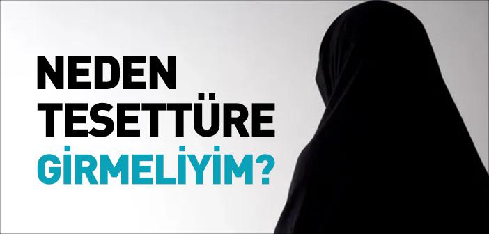 Neden Tesettüre Girmeliyim?