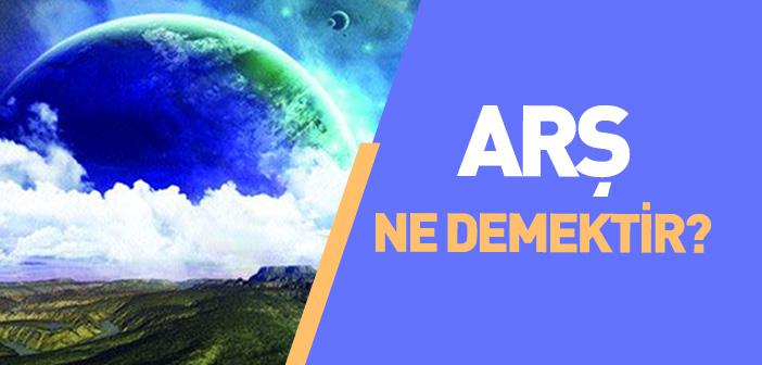 Arş Ne Demek?