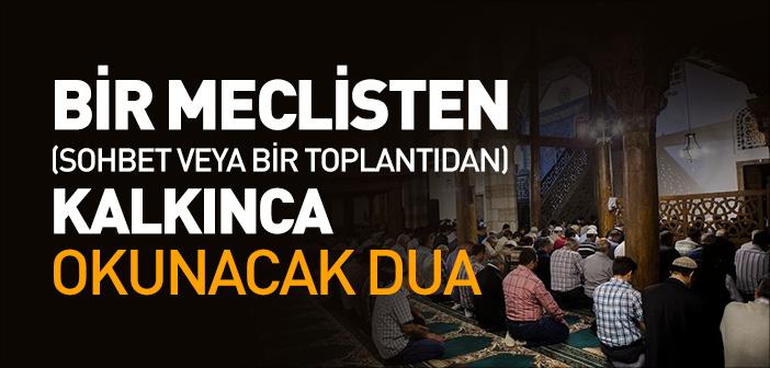 Bir Meclisten (Sohbet veya Bir Toplantıdan) Kalkınca Okunacak Dua