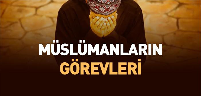 Müslümanın Görevleri Nelerdir?
