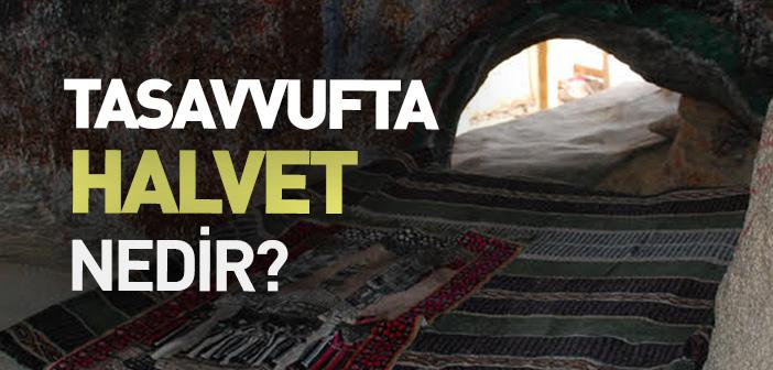 Tasavvufta Halvet Ne Demek?