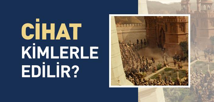 Kimlerle Cihat Edilir?