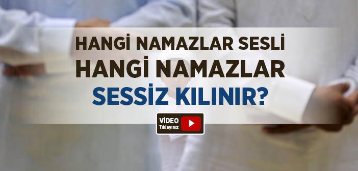 Hangi Namazlar Sesli, Hangi Namazlar Sessiz Kılınır?