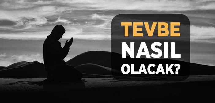 Tevbe Nasıl Olacak?