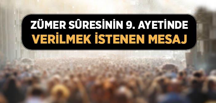 “Hiç Bilenlerle Bilmeyenler Bir Olur mu?” Ayeti