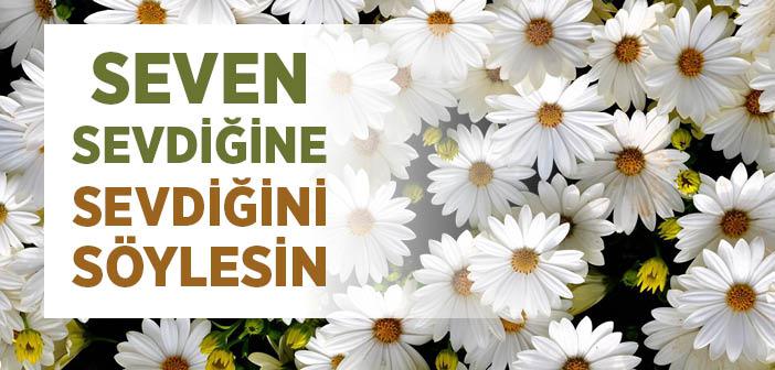 “Seven Sevdiğine Sevdiğini Söylesin” Hadisi