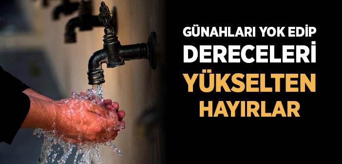 “Size, Allah’ın kendisiyle günahları yok edip, dereceleri yükselteceği hayırları haber vereyim mi?” Hadisi