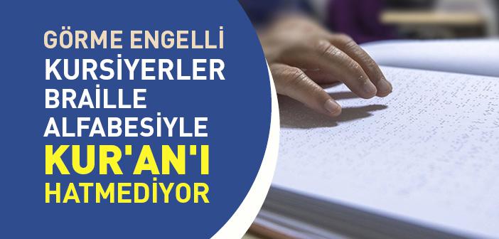 Görme Engelli Kursiyerler, Braille Alfabesiyle Kur'an-ı Kerim'i Hatmetti
