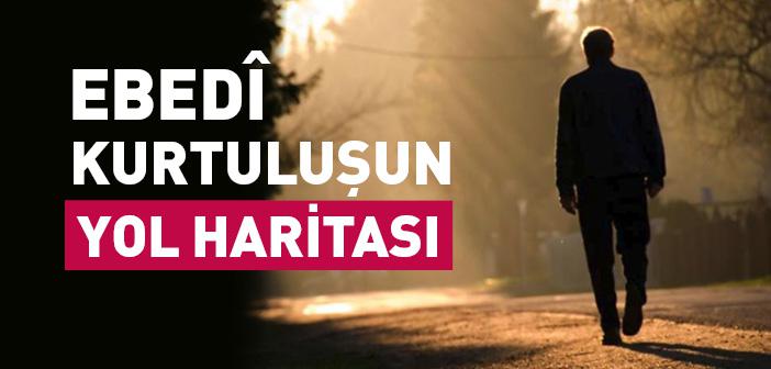 Ebedî Kurtuluşun Yol Haritası