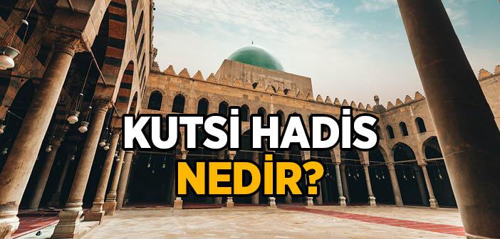 Kutsi Hadis Nedir?