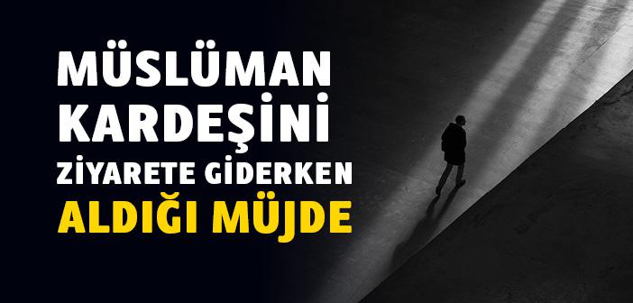 Müslüman Kardeşini Ziyaret Etmenin Fazileti İle İlgili Hadis
