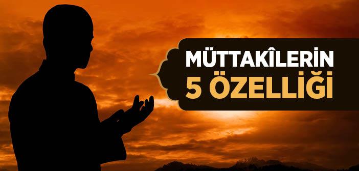 Müttakîlerin Özellikleri Nelerdir?