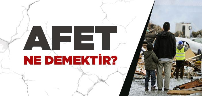 Afet Ne Demek?
