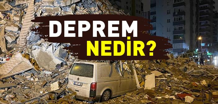 Deprem Nedir?