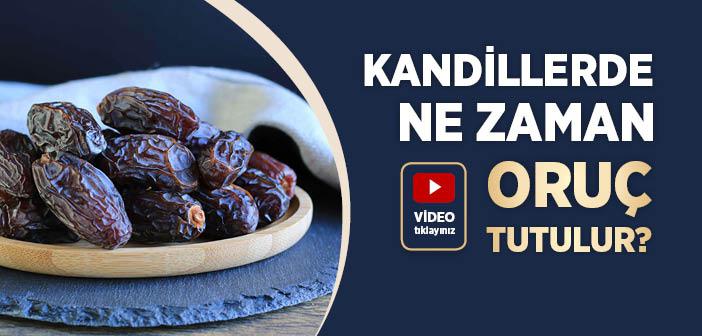 Kandillerde Ne Zaman Oruç Tutulur?