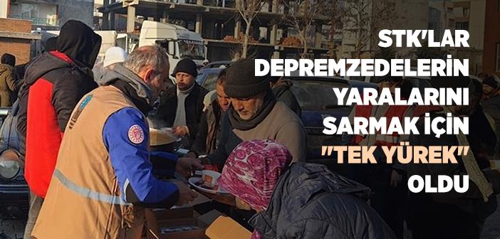 STK'lar Depremzedelerin Yaralarını Sarmak İçin "Tek Yürek" Oldu
