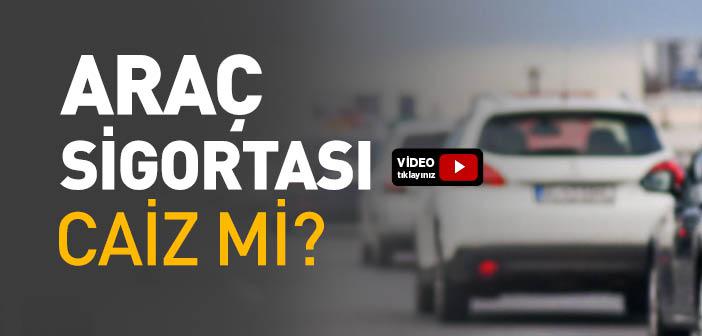 Araç Sigortası Caiz mi?