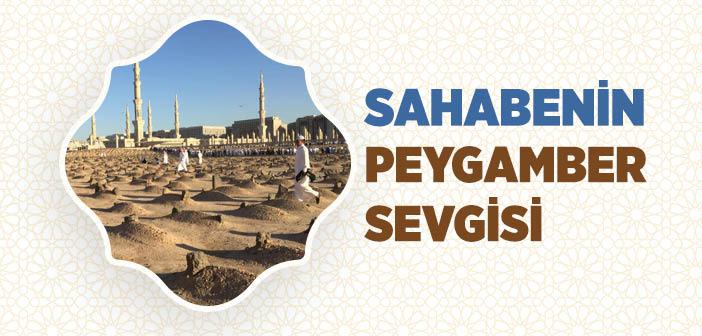 Sahabenin Peygamber Sevgisi