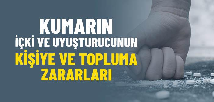 Alkollü İçki İçmenin, Uyuşturucu Kullanmanın Kişiye ve Topluma Ne Gibi Zararları Vardır?