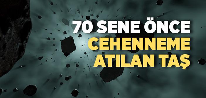 “Bu Yetmiş Sene Önce Cehenneme Atılmış Olan Bir Taştır..." Hadisi
