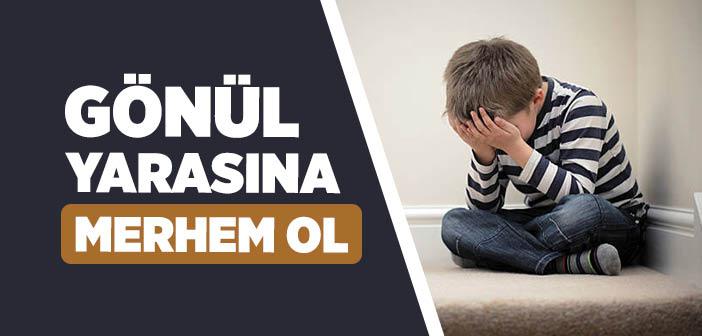 Gönül Yarasına Nasıl Merhem Olunur?