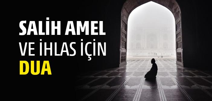 Salih Amel ve İhlas için Dua