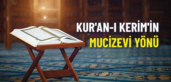 Kur’an-ı Kerim Hangi Açılardan Mucize Sayılmaktadır?