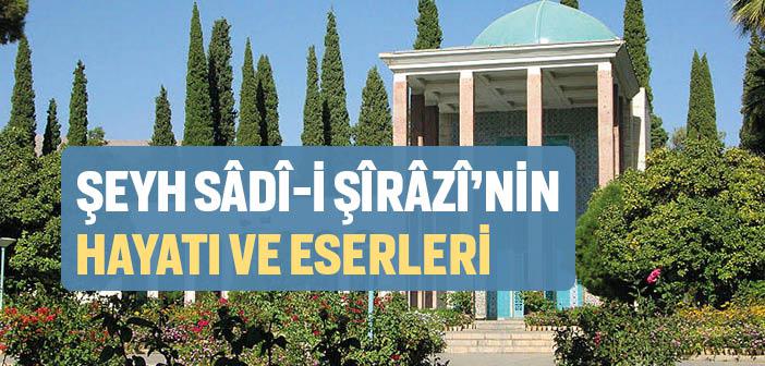Şeyh Sadi Şirazi Kimdir?