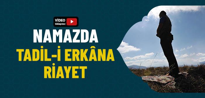 Tadil-i Erkan Nasıl Yapılır?