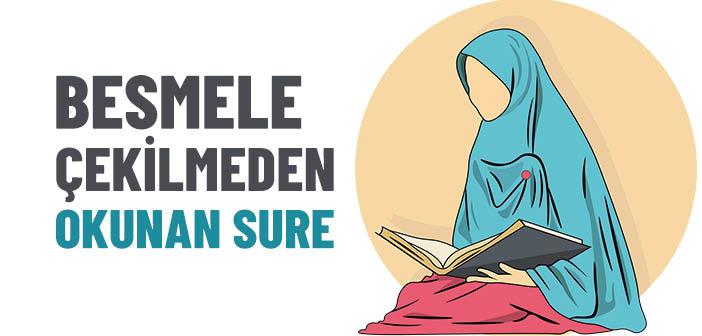 Hangi Surede Besmele Çekilmez?
