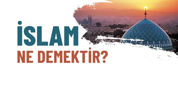 İslam Ne Demektir?