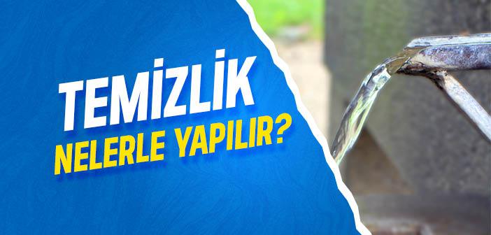 Temizlik Nelerle Yapılır?
