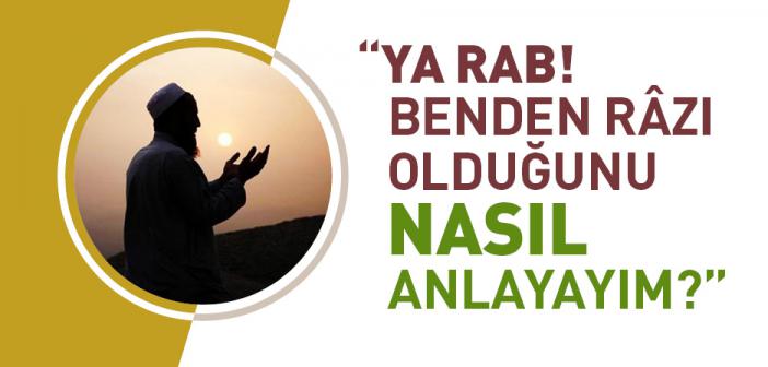 Allah’ın Bizden Razı Olduğunu Nasıl Anlarız?