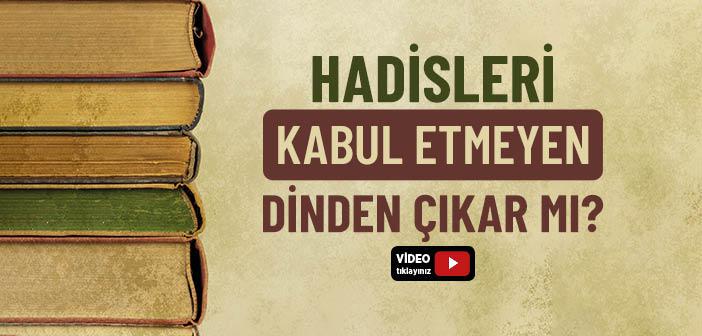 Hadisleri Kabul Etmeyen Dinden Çıkar mı?