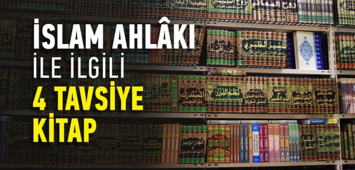 İslam Ahlakı ile İlgili Tavsiye Kitaplar