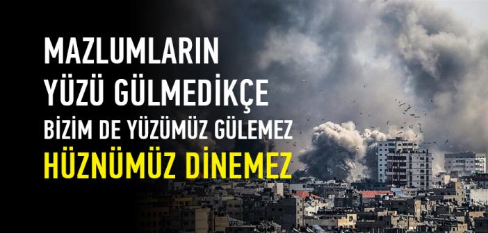 Mazlumların Yüzü Gülmedikçe Bizim De Yüzümüz Gülemez Hüznümüz Dinemez