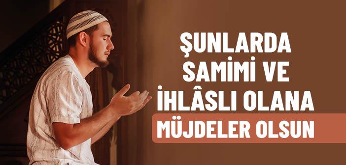 Şu On Şeyde Samimi ve İhlâslı Olana Müjdeler Olsun