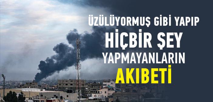 Üzülüyormuş Gibi Yapıp Hiçbir Şey Yapmayanların Akıbeti