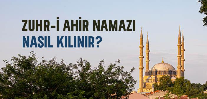 Zühr-i Âhir Namazı Nedir ve Neden Kılınır?