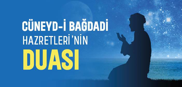 Cüneyd-i Bağdadi Hazretleri’nin Duası