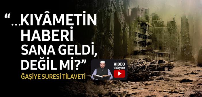 Gaşiye Suresi Dinle - Hafız Osman Önal Tilaveti