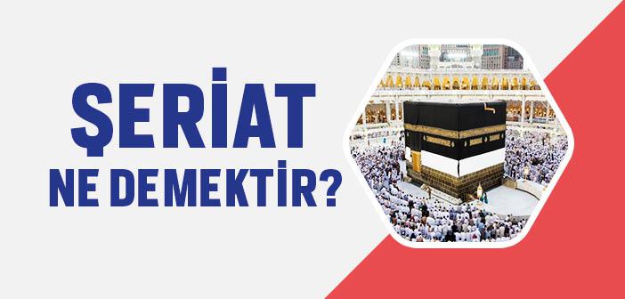 Şeriat Ne Demek?