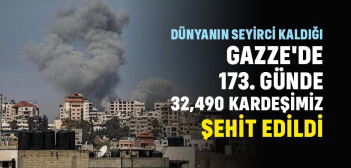 İsrail'in 173 Gündür Saldırılarını Sürdürdüğü Gazze'de Can Kaybı 32 Bin 490'a Çıktı
