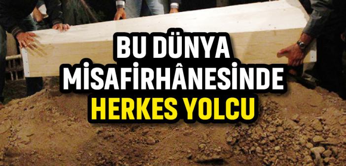 Bu Dünya Misafirhânesinde Herkes Yolcu