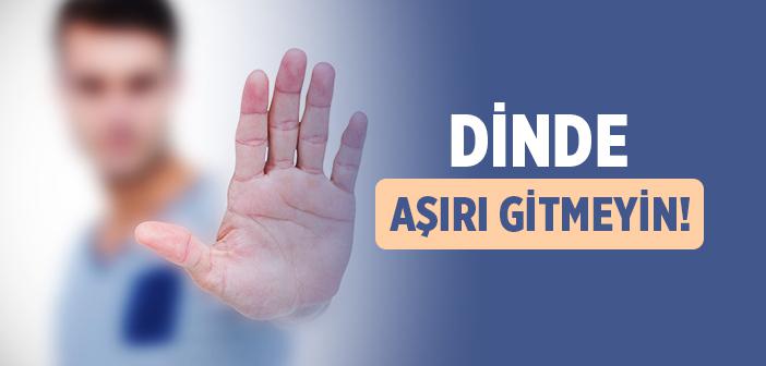 Dinde Aşırı Gitmeyin